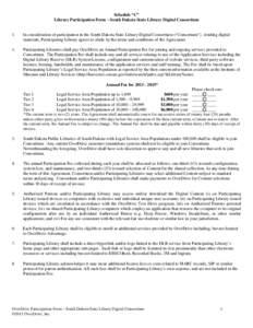 Schedule “C” Library Participation Form – South Dakota State Library Digital Consortium 1. In consideration of participation in the South Dakota State Library Digital Consortium (“Consortium”) , lending digital