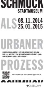 SCHMUCK 08. 11. 2014 ALS 25. 01. 2015 URBANER PROZESS STADTMUSEUM