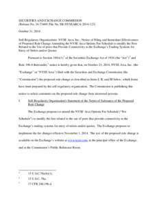 SECURITIES AND EXCHANGE COMMISSION (Release No[removed]; File No. SR-NYSEARCA[removed]October 31, 2014 Self-Regulatory Organizations: NYSE Arca, Inc.; Notice of Filing and Immediate Effectiveness of Proposed Rule Chan