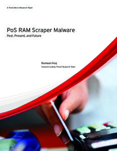 A Trend Micro Research Paper  PoS RAM Scraper Malware Past, Present, and Future  Numaan Huq