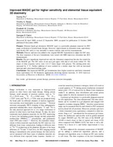 Improved MAGIC gel for higher sensitivity and elemental tissue equivalent 3D dosimetry Xuping Zhua! Department of Radiology, Massachusetts General Hospital, 55 Fruit Street, Boston, MassachusettsTimothy G. Reese