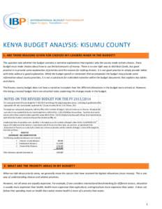 KENYA BUDGET ANALYSIS: KISUMU COUNTY 1. ARE THERE REASONS GIVEN FOR CHOICES MY LEADERS MADE IN THE BUDGET? This question asks whether the budget contains a narrative explanation that explains why the county made certain 