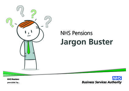 NHS Pensions  Jargon Buster NHS Pensions provided by…