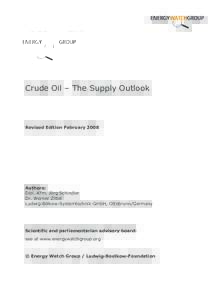 Crude Oil – The Supply Outlook  Revised Edition February 2008 Authors: Dipl.-Kfm. Jörg Schindler