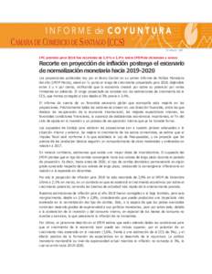 21 Marzo 218  IPC previsto para 2018 fue recortado de 2,9% a 2,4% entre IPOM de diciembre y marzo Recorte en proyección de inflación posterga el escenario de normalización monetaria hacia