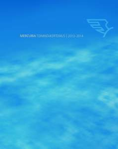 MERCURIA TOIMINTAKERTOMUS | 2013–2014  VISIOMME MERCURIA - alansa ykkönen  OSAAMISLUPAUKSEMME