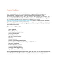 Financial Readiness Army Community Service (ACS) Financial Readiness Programs will be providing several courses/trainings, regarding Financial Wellness/Planning, over the next several weeks. The next two classes will be 