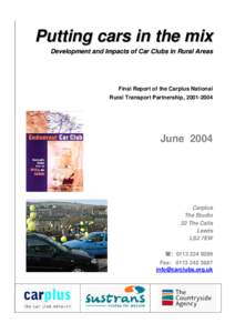Putting cars in the mix Development and Impacts of Car Clubs in Rural Areas Final Report of the Carplus National Rural Transport Partnership, 