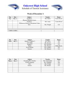 Oakcrest High School Schedule of Tutorial Assistance Week of December 1 Day Tue.