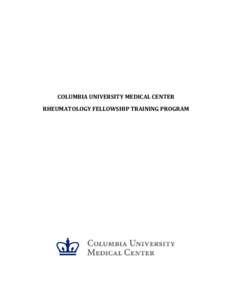 COLUMBIA UNIVERSITY MEDICAL CENTER RHEUMATOLOGY FELLOWSHIP TRAINING PROGRAM TABLE OF CONTENTS  Overview