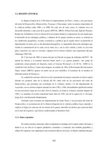 1.2. REGIÓN CENTRAL La Región Central de la CVR reúne los departamentos de Pasco y Junín, y tres provincias del norte de Huancavelica (Huancavelica, Tayacaja y Churcampa), todos escenarios importantes de la violencia