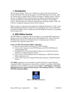 1. Introduction This document explains “what’s new” with the next release of the Secure Payment System (SPS RelP[removed]from the perspective of the SPS DEO and CO user roles. This new release offers an enhancement t