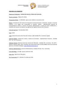 PROVINCIA DE CORRIENTES Organismo Propiciante: Instituto de Lotería y Casinos de Corrientes Tipo de Licitación: Pública Nº [removed]Presupuesto Oficial: $ [removed]pesos cinco millones novecientos mil) Objeto: Cont