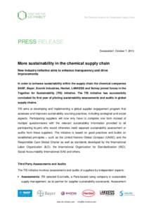 PRESS RELEASE Duesseldorf, October 7, 2013 More sustainability in the chemical supply chain New industry initiative aims to enhance transparency and drive improvements