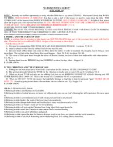 “CURSED WITH A CURSE” MALACHI 3:9 INTRO: Recently we had the opportunity to study what the Bible has to say about TITHING. We learned clearly that WHEN WE TITHE, GOD BLESSES US GREATLY! But that is only a half of the