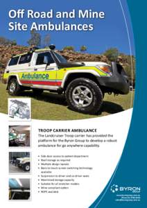 Oﬀ Road and Mine Site Ambulances TROOP CARRIER AMBULANCE  The Landcruiser Troop carrier has provided the