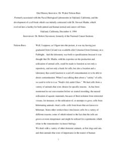 Oral History Interview: Dr. Walter Nelson-Rees Formerly associated with the Naval Biological Laboratories in Oakland, California, and the development of a cell bank which was initially contracted with Dr. Stewart Madin, 