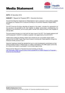 Media Statement DATE: 20 December 2013 SUBJECT: Request for Proposal (RFP) - Executive Summary The Northern Beaches Health Service Redevelopment team is pleased to make publicly available the Request for Proposal (RFP) E