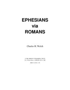 EPHESIANS via ROMANS Charles H. Welch   THE BEREAN PUBLISHING TRUST