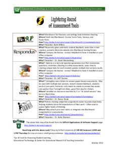 Lightning Round of Assessment Tools What? Blackboard Test features and settings help minimize cheating Where? Built into Blackboard: Course Tools>Tests, Surveys, and Pools>Tests How? http://edtech.mst.edu/support/blackbo