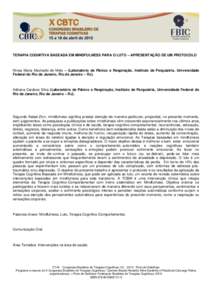 TERAPIA COGNITIVA BASEADA EM MINDFULNESS PARA O LUTO – APRESENTAÇÃO DE UM PROTOCOLO  Nívea Maria Machado de Melo – (Laboratório de Pânico e Respiração, Instituto de Psiquiatria, Universidade Federal do Rio de 