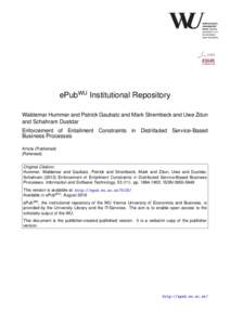 ePubWU Institutional Repository Waldemar Hummer and Patrick Gaubatz and Mark Strembeck and Uwe Zdun and Schahram Dustdar Enforcement of Entailment Constraints in Distributed Service-Based Business Processes Article (Publ
