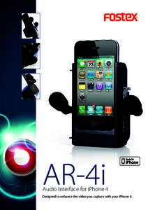 AR-4i  Audio Interface for iPhone 4 Designed to enhance the video you capture with your iPhone 4.  Designed to enhance the video you capture with your iPhone 4.