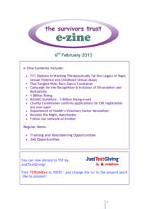 6th February 2013 e-Zine Contents include: TST Diploma in Working Therapeutically for the Legacy of Rape, Sexual Violence and Childhood Sexual Abuse This Tangled Web: Barn Dance Fundraiser Campaign for the Recognition & 