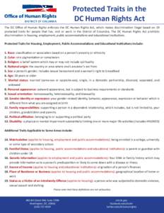 Protected Traits in the DC Human Rights Act The DC Office of Human Rights enforces the DC Human Rights Act, which makes discrimination illegal based on 19 protected traits for people that live, visit or work in the Distr