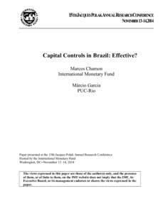 Capital Controls in Brazil: Effective? by Marcos Chamon (IMF) and Márcio Garcia (PUC-Rio); presented at the Fifteenth Jacques Polak Annual Research Conference, November 13-14, 2014