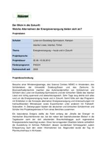 Der Blick in die Zukunft: Welche Alternativen der Energieversorgung bieten sich an? Projektdaten Schulen  Luise-von-Duesberg-Gymnasium, Kempen