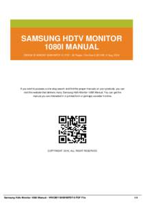 SAMSUNG HDTV MONITOR 1080I MANUAL EBOOK ID WWOM7-SHM1MPDF-0 | PDF : 36 Pages | File Size 2,357 KB | 2 Aug, 2016 If you want to possess a one-stop search and find the proper manuals on your products, you can visit this we