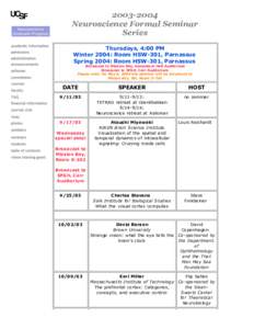 Neuroscience Formal Seminar Series Thursdays, 4:00 PM Winter 2004: Room HSW-301, Parnassus Spring 2004: Room HSW-301, Parnassus