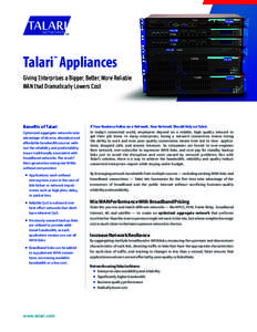 Talari Appliances Giving Enterprises a Bigger, Better, More Reliable WAN that Dramatically Lowers Cost Benefits of Talari Optimized aggregate networks take