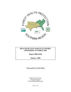 HEALTH OF LIVE OAKS IN GULFPORT, MISSISSIPPI, OCTOBER, 2003 Report[removed]January, 2006  Alexandria Field Office