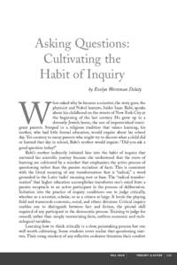 Asking Questions: Cultivating the Habit of Inquiry by Evelyn Wortsman Deluty hen asked why he became a scientist, the story goes, the physicist and Nobel laureate, Isidor Isaac Rabi, speaks
