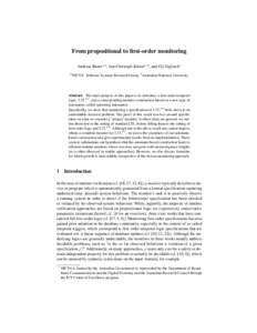 From propositional to first-order monitoring Andreas Bauer1,2 , Jan-Christoph K¨uster1,2 , and Gil Vegliach1 1 NICTA? Software Systems Research Group, 2 Australian National University