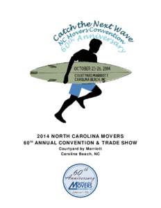 60th[removed]NORTH CAROLINA MOVERS ANNUAL CONVENTION & TRADE SHOW Courtyard by Marriott Carolina Beach, NC