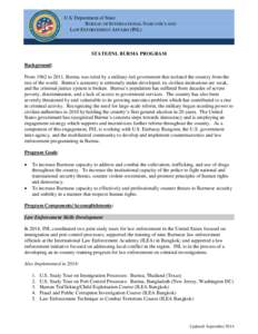 U.S. Department of State BUREAU OF INTERNATIONAL NARCOTICS AND LAW ENFORCEMENT AFFAIRS (INL) STATE/INL BURMA PROGRAM Background: