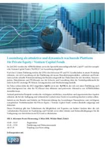 Luxemburg als attraktive und dynamisch wachsende Plattform für Private Equity / Venture Capital Fonds Im Juli 2013 wurden die AIFM-Richtlinie sowie die Spezial-Kommanditgesellschaft („SpLP“) und der europäische Ven