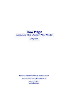 Slow Magic Agricultural R&D a Century After Mendel Philip G. Pardey