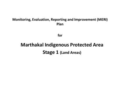 Monitoring, Evaluation, Reporting and Improvement (MERI) Plan for Marthakal Indigenous Protected Area Stage 1 (land areas)