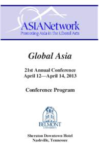 Global Asia 21st Annual Conference April 12—April 14, 2013 Conference Program