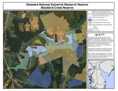 Delaware National Estuarine Research Reserve Blackbird Creek Reserve Black bird Creek Reserve Federal Boundary NOTE: Reserve owned properties are in light blue. Division of Fish & Wildlife properties are in dark blue. Al