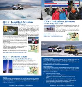 ICE 5 – Langjökull Adventure Glacier tour to the top 1378 meters This tour takes you to the farming district of Borgarfjörður and to the highest flow hot spring in Europe, Deildartunguhver. We will