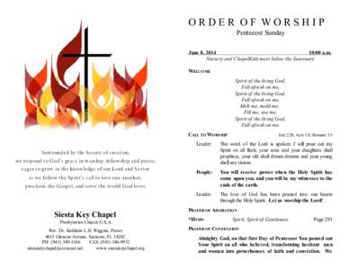 ORDER OF WORSHIP Pentecost Sunday June 8, [removed]:00 a.m. Nursery and ChapelKidz meet below the Sanctuary WELCOME