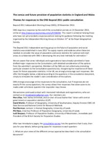 The census and future provision of population statistics in England and Wales Themes for responses to the ONS Beyond 2011 public consultation Beyond 2011 Independent Working Group (IWG), 29 NovemberONS requires a 