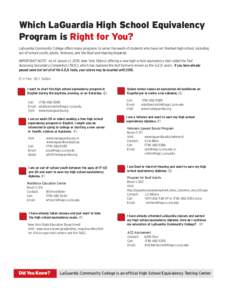 Which LaGuardia High School Equivalency Program is Right for You? LaGuardia Community College offers many programs to serve the needs of students who have not finished high school, including out-of-school youth, adults, 