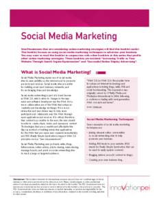 Social Media Marketing Small businesses that are considering online marketing strategies will find this booklet useful. This booklet focuses on using social media marketing techniques to advertise your business. You may 