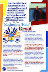 Kata loved her local culture and Native heritage. She weaved traditional stories into her classroom and helped new staff